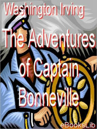 Title: The Adventures of Captain Bonneville, Author: Washington Irving