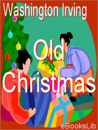 Title: Old Christmas, Author: Washington Irving