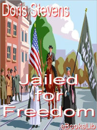 Title: Jailed for Freedom, Author: Doris Stevens