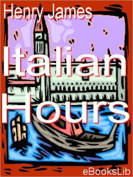 Title: Italian Hours, Author: Henry James