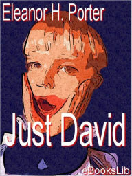 Title: Just David, Author: Eleanor H. Porter