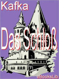 Title: Das Schloss (The Castle), Author: Franz Kafka