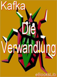 Title: Die Verwandlung (The Metamorphosis), Author: Franz Kafka