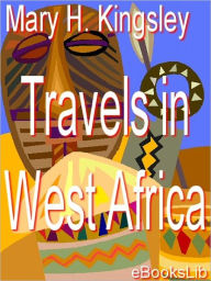 Title: Travels in West Africa, Author: Mary H. Kingsley