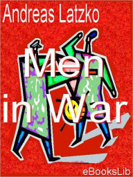 Title: Men in War, Author: Andreas Latzko