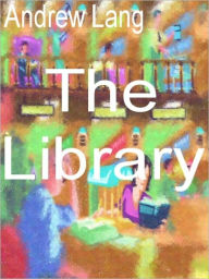 Title: The Library, Author: Andrew Lang