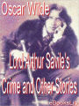 Lord Arthur Savile's Crime and Other Stories