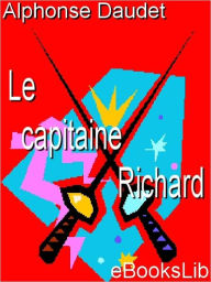 Title: Le Capitaine Richard, Author: Alexandre Dumas