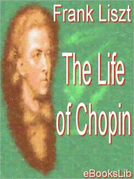 Title: Life of Chopin, Author: Frank Liszt