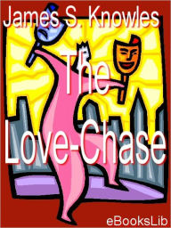 Title: Love-Chase:, Author: James Sheridan Knowles