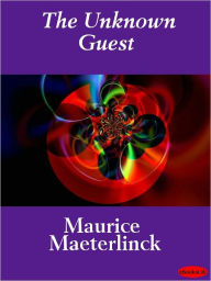Title: Unknown Guest, Author: Maurice Maeterlinck