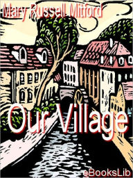 Title: Our Village, Author: Mary Russell Mitford
