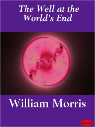 Title: The Well At The World's End, Author: William Morris