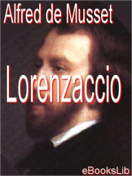 Title: Lorenzaccio, Author: Alfred de Musset