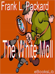 Title: The White Moll, Author: Frank L. Packard