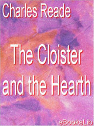 Title: The Cloister and the Hearth, Author: Charles Reade