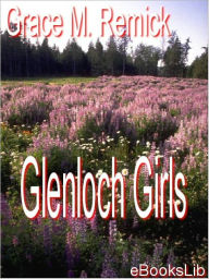 Title: Glenloch Girls, Author: Grace M. Remick