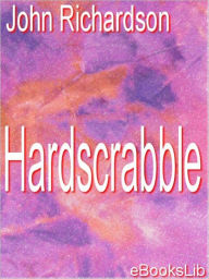 Title: Hardscrabble, Author: John Richardson