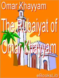 Title: The Rubaiyat of Omar Khayyam, Author: Omar Khayyam
