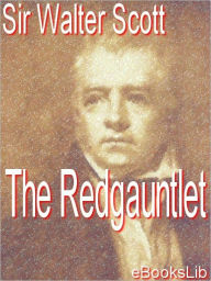 Title: The Redgauntlet, Author: Sir Walter Scott