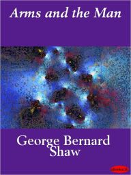 Title: Arms and the Man, Author: George Bernard Shaw