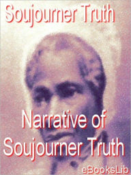 Title: Narrative of Sojourner Truth, Author: Sojourner Truth