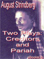 Two Plays: Creditors and Pariah