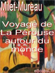 Title: Voyage de La Pérouse autour du monde, Author: L.-A. Milet-Mureau