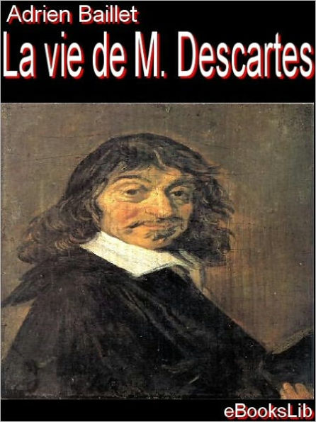 La Vie de Monsieur Descartes