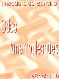 Title: Odes funambulesques, Author: Theodore de Banville