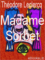 Title: Madame Sorbet, Author: M. Théodore Leclercq