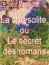 Title: La chrysolite, ou Le secret des romans, Author: le sieur Mareschal