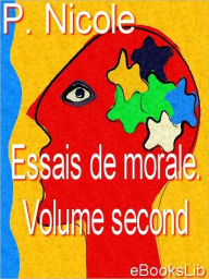 Title: Essais de morale. Volume second, Author: Pierre Nicole