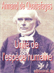 Title: Unité de l'espèce humaine, Author: A. de Quatrefages