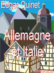 Title: Allemagne et Italie, Author: Edgar Quinet