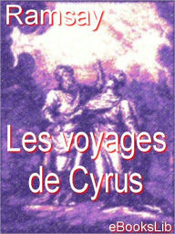 Title: Les voyages de Cyrus, Author: eBooksLib