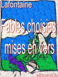 Title: Fables choisies : mises en vers, Author: La Fontaine