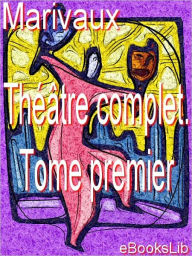 Title: Théâtre complet. Tome premier, Author: eBooksLib