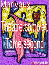 Title: Théâtre complet. Tome second, Author: eBooksLib