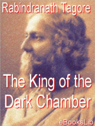 Title: King of the Dark Chamber, Author: Rabindranath Tagore