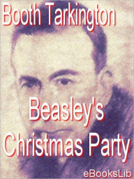 Title: Beasley's Christmas Party, Author: Booth Tarkington