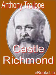 Title: Castle Richmond, Author: Anthony Trollope