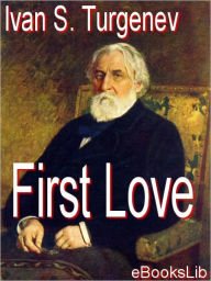 Title: First Love, Author: Ivan Turgenev