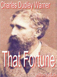 Title: That Fortune, Author: Charles Dudley Warner