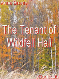 Title: The Tenant of Wildfell Hall, Author: Anne Bronte