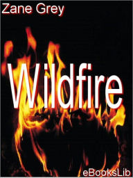 Title: Wildfire, Author: Zane Grey