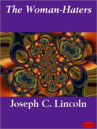 Title: Woman-Haters, Author: Joseph C. Lincoln