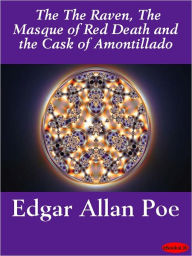 Title: The Raven, The Masque of the Red Death and The Cask of Amontillado, Author: Edgar Allan Poe