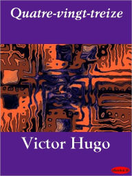 Title: Quatre-vingt-treize, Author: Victor Hugo