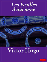 Title: Les Feuilles d'automne, Author: Victor Hugo